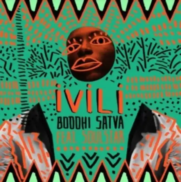 Boddhi Satva - Ivili ft. Soulstar